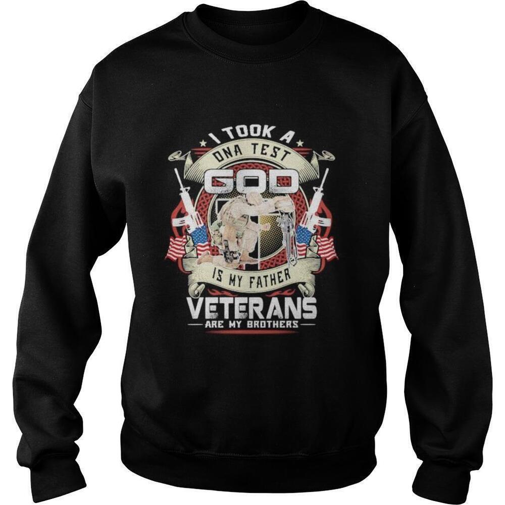 I Took A Dna Test God Is My Father Veterans Are My Brothers Usa Flag Sweatshirt